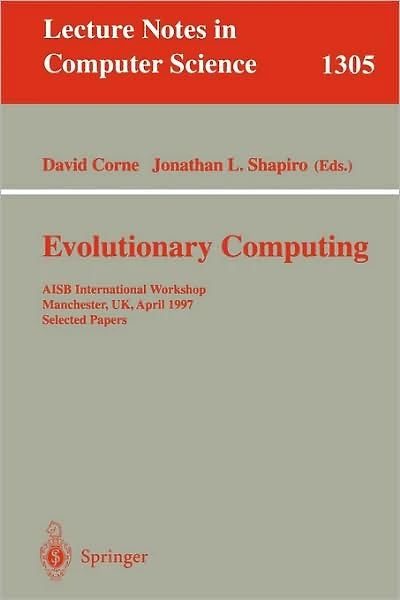 Evolutionary Computing: AISB International Workshop, Manchester, UK, April 7-8, 1997. Selected Papers.