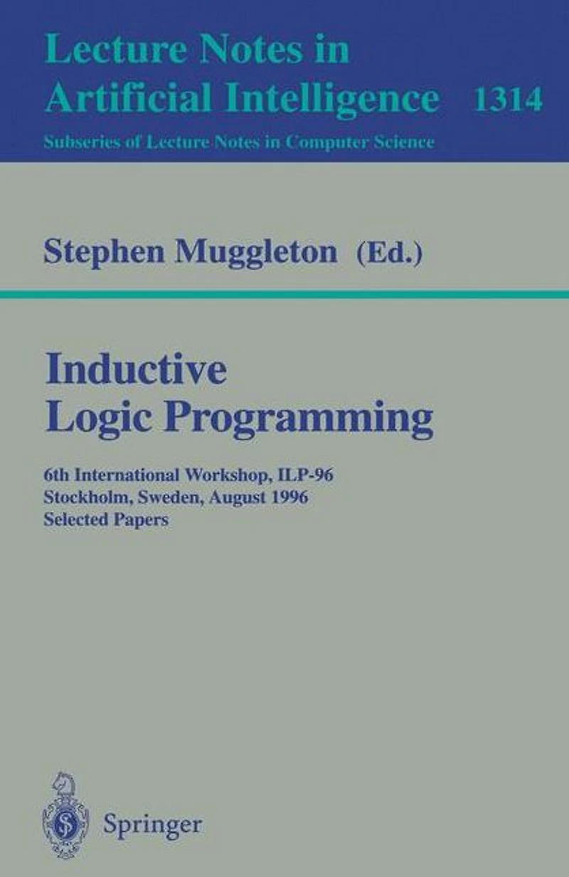 Inductive Logic Programming: 6th International Workshop, ILP-96, Stockholm, Sweden, August 26-28, 1996, Selected Papers