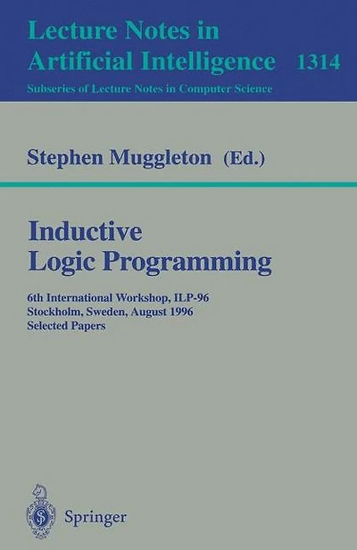 Inductive Logic Programming: 6th International Workshop, ILP-96, Stockholm, Sweden, August 26-28, 1996, Selected Papers