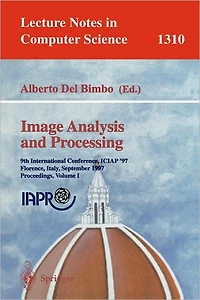 Image Analysis and Processing: 9th International Conference, ICIAP'97, Florence, Italy, September 17-19, 1997, Proceedings, Volume 1