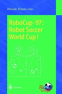 RoboCup-97: Robot Soccer World Cup I