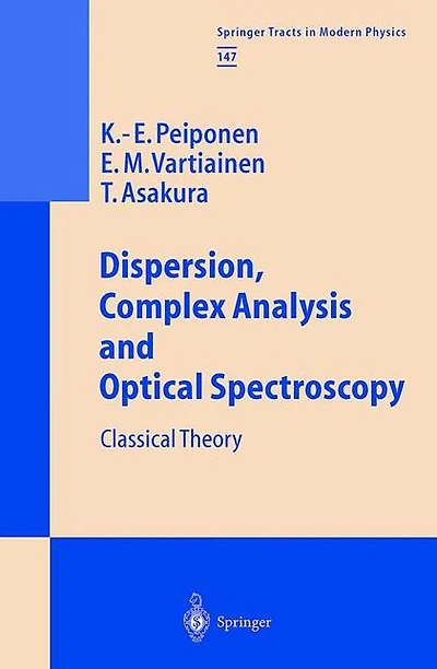 Dispersion, Complex Analysis and Optical Spectroscopy: Classical Theory