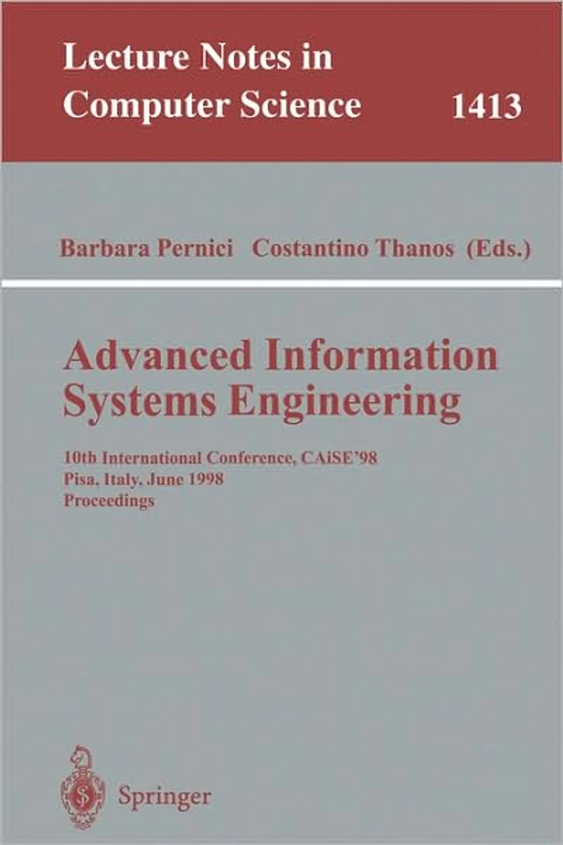 Advanced Information Systems Engineering: 10th International Conference, CAiSE'98, Pisa, Italy, June 8-12, 1998, Proceedings