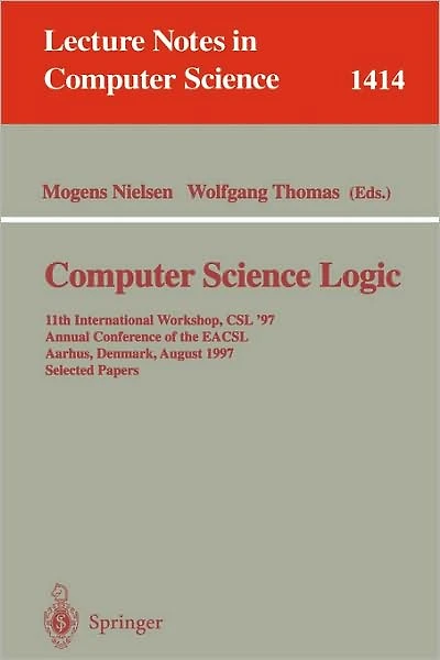 Computer Science Logic: 11th International Workshop, CSL'97, Annual Conference of the EACSL, Aarhus, Denmark, August 23-29, 1997, Selected Papers