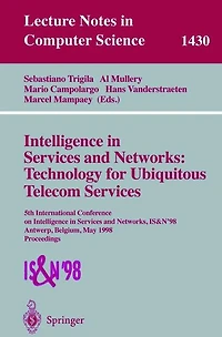 Intelligence in Services and Networks: Technology for Ubiquitous Telecom Services: 5th International Conference on Intelligence in Services and Networks, IS&N'98, Antwerp, Belgium, May 25-28, 1998, Proceedings