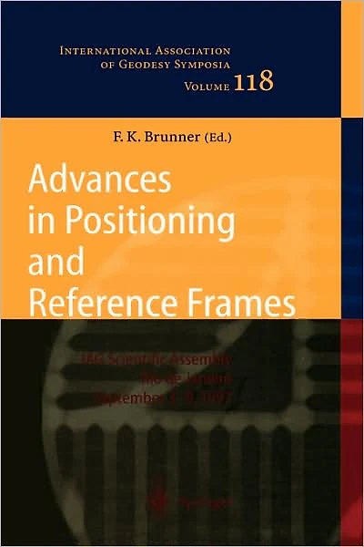 Advances Positioning and Reference Frames: IAG Scientific Assembly Rio de Janeiro, Brazil, September 3-9, 1997
