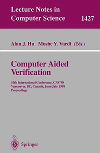 Computer Aided Verification: 10th International Conference, CAV'98, Vancouver, BC, Canada, June 28-July 2, 1998, Proceedings