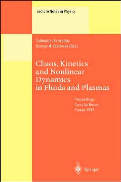 Chaos, Kinetics and Nonlinear Dynamics Fluids Plasmas: Proceedings of a Workshop Held Carry-Le Rouet, France, 16-21 June 1997