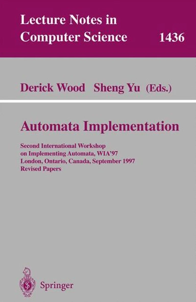 Automata Implementation: Second International Workshop on Implementing Automata, WIA'97, London, Ontario, Canada, September 18-20, 1997, Revised Papers