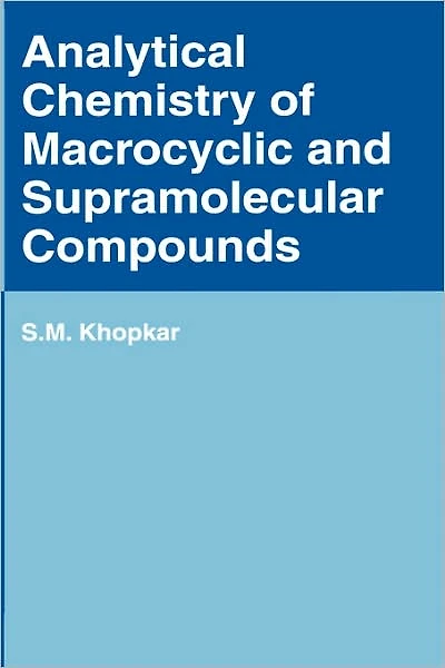 Analytical Chemistry of Macrocyclic and Supramolecular Compounds