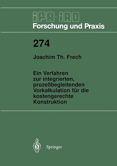 Ein Verfahren zur integrierten, prozeï¿½begleitenden Vorkalkulation fï¿½r die kostengerechte Konstruktion