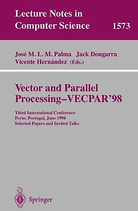 Vector and Parallel Processing - VECPAR'98: Third International Conference Porto, Portugal, June 21-23, 1998 Selected Papers and Invited Talks