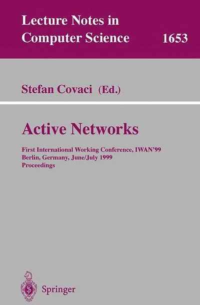 Active Networks: First International Working Conference, IWAN'99, Berlin, Germany, June 30 - July 2, 1999, Proceedings