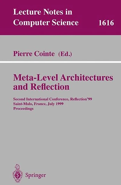 Meta-Level Architectures and Reflection: Second International Conference, Reflection'99 Saint-Malo, France, July 19-21, 1999 Proceedings