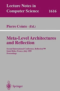 Meta-Level Architectures and Reflection: Second International Conference, Reflection'99 Saint-Malo, France, July 19-21, 1999 Proceedings