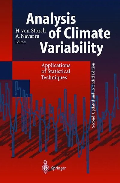 Analysis of Climate Variability: Applications Statistical Techniques Proceedings an Autumn School Organized by the Commission European Community on Elba from October 30 to November 6, 1993