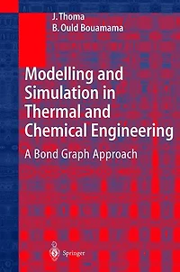 Modelling and Simulation Thermal Chemical Engineering: A Bond Graph Approach