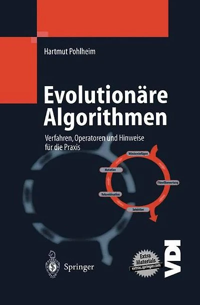 Evolution�re Algorithmen: Verfahren, Operatoren und Hinweise f�r die Praxis