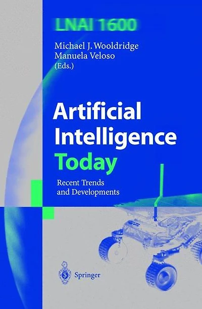Artificial Intelligence Today: Recent Trends and Developments