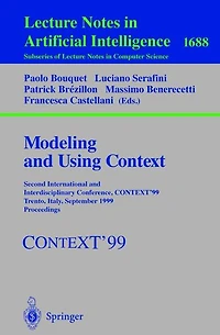 Modeling and Using Context: Second International and Interdisciplinary Conference, CONTEXT'99, Trento, Italy, September 9-11, 1999, Proceedings