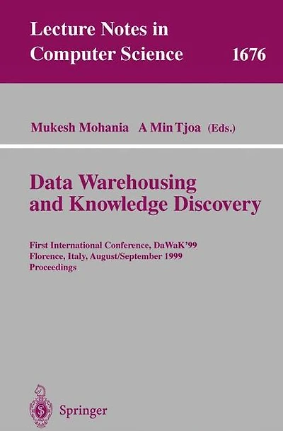 Data Warehousing and Knowledge Discovery: First International Conference, DaWaK'99 Florence, Italy, August 30 - September 1, 1999 Proceedings