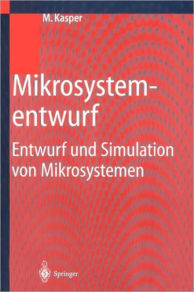 Mikrosystementwurf: Entwurf und Simulation von Mikrosystemen