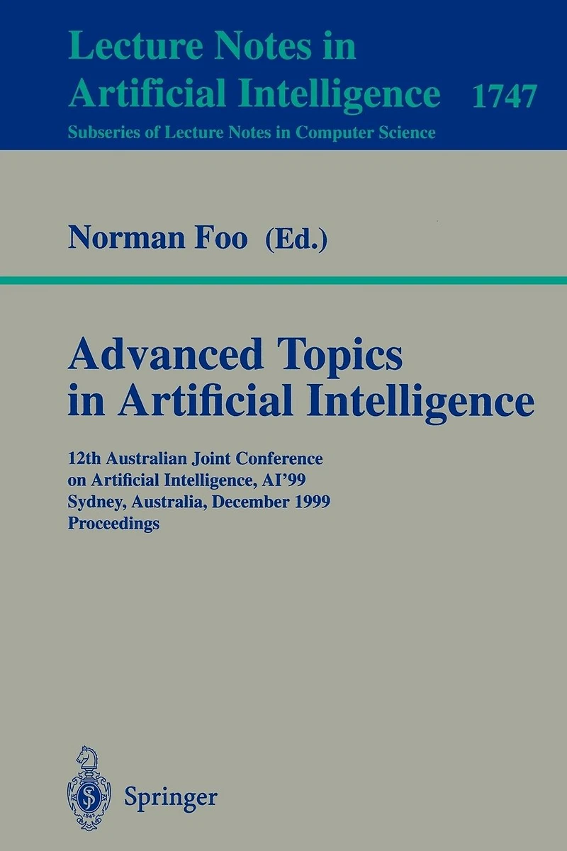 Advanced Topics in Artificial Intelligence: 12th Australian Joint Conference on Artificial Intelligence, AI'99, Sydney, Australia, December 6-10, 1999, Proceedings