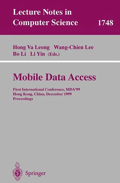 Mobile Data Access: First International Conference, MDA'99, Hong Kong, China, December 16-17, 1999 Proceedings