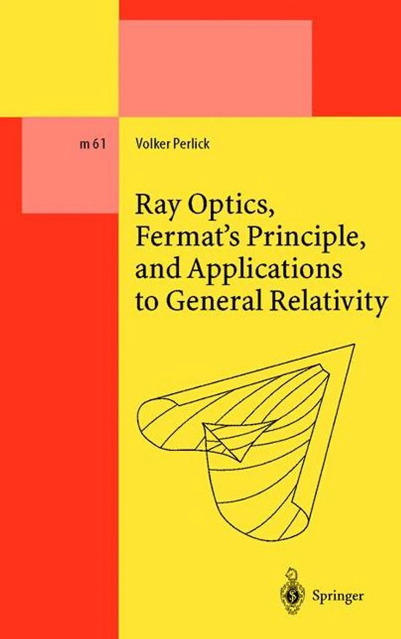 Ray Optics, Fermat's Principle, and Applications to General Relativity