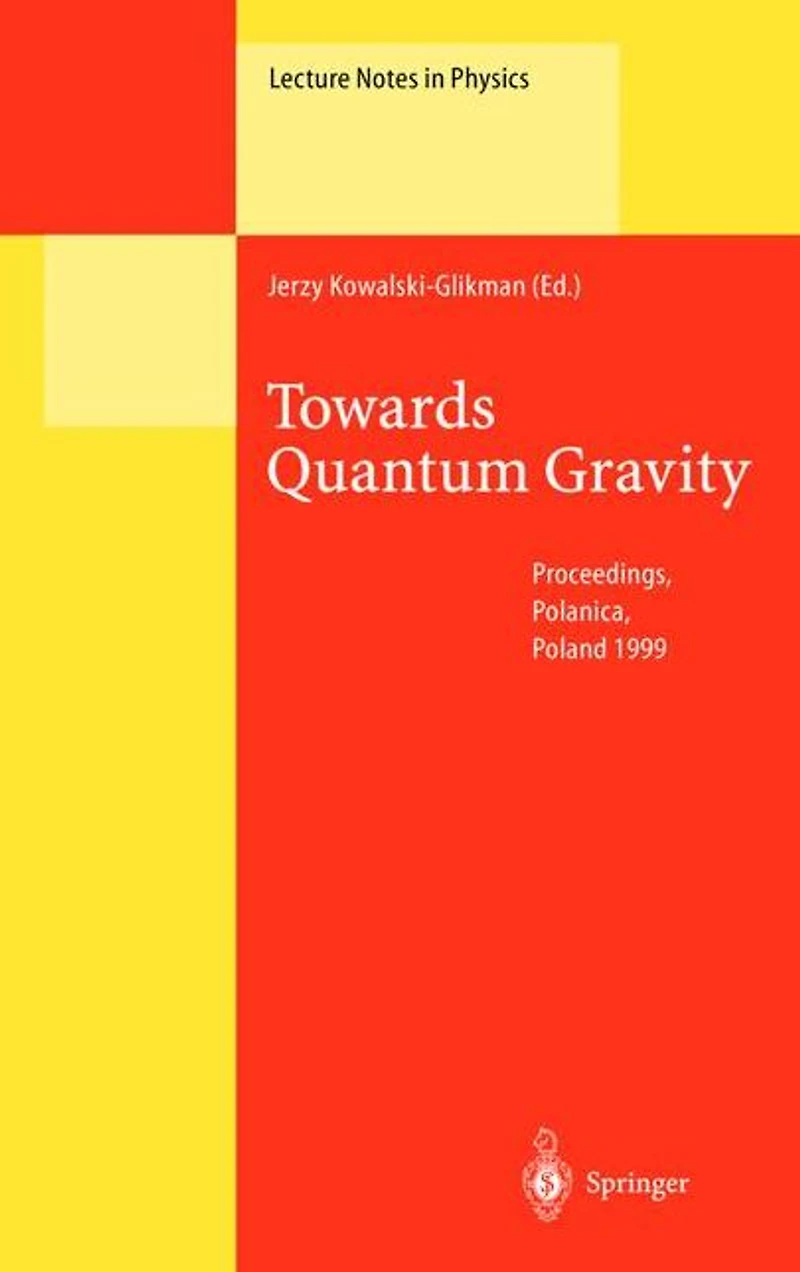 Towards Quantum Gravity: Proceedings of the XXXV International Winter School on Theoretical Physics Held Polanica, Poland, 2-11 February 1999