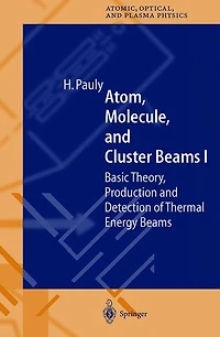 Atom, Molecule, and Cluster Beams I: Basic Theory, Production Detection of Thermal Energy