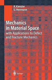 Mechanics Material Space: with Applications to Defect and Fracture