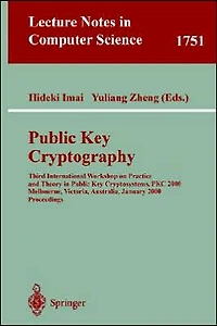Public Key Cryptography: Third International Workshop on Practice and Theory in Public Key Cryptosystems, PKC 2000, Melbourne, Victoria, Australia, January 18-20, 2000, Proceedings