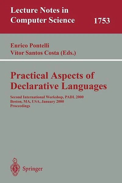 Practical Aspects of Declarative Languages: Second International Workshop, PADL 2000 Boston, MA, USA, January 17-18, 2000. Proceedings