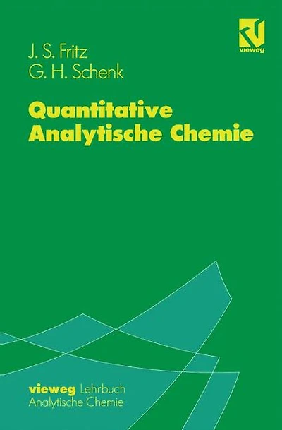 Quantitative Analytische Chemie: Grundlagen - Methoden - Experimente