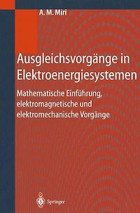 Ausgleichsvorgänge Elektroenergiesystemen: Mathematische Einführung, elektromagnetische und elektromechanische Vorgänge