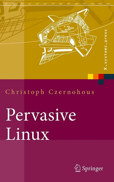 Pervasive Linux: Basistechnologien, Softwareentwicklung, Werkzeuge