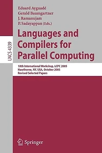 Languages and Compilers for Parallel Computing: 18th International Workshop, LCPC 2005, Hawthorne, NY, USA, October 20-22, 2005, Revised Selected Papers