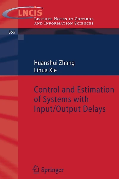 Control and Estimation of Systems with Input/Output Delays