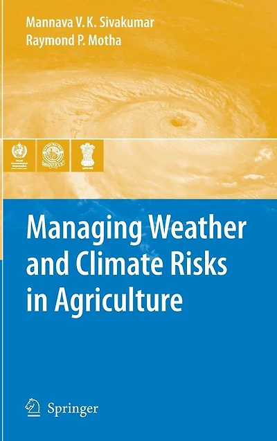 Managing Weather and Climate Risks Agriculture