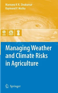 Managing Weather and Climate Risks Agriculture