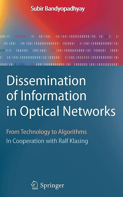 Dissemination of Information Optical Networks:: From Technology to Algorithms
