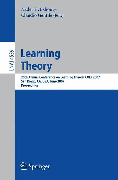 Learning Theory: 20th Annual Conference on Learning Theory, COLT 2007, San Diego, CA, USA, June 13-15, 2007, Proceedings
