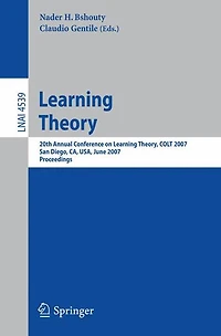 Learning Theory: 20th Annual Conference on Learning Theory, COLT 2007, San Diego, CA, USA, June 13-15, 2007, Proceedings
