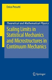 Scaling Limits Statistical Mechanics and Microstructures Continuum