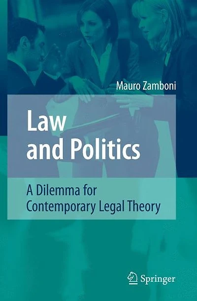 Law and Politics: A Dilemma for Contemporary Legal Theory