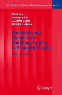 Kinematics and Dynamics of Multibody Systems with Imperfect Joints: Models Case Studies