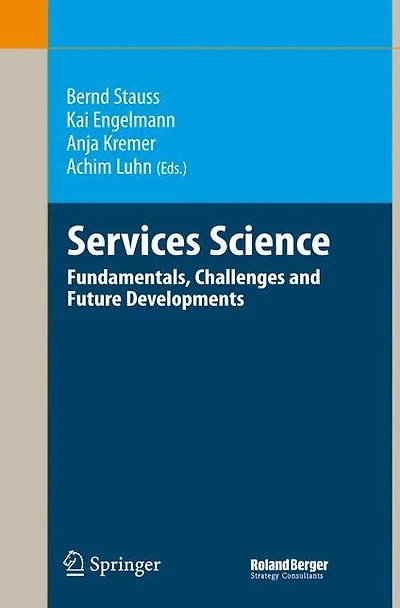 Services Science: Fundamentals, Challenges and Future Developments