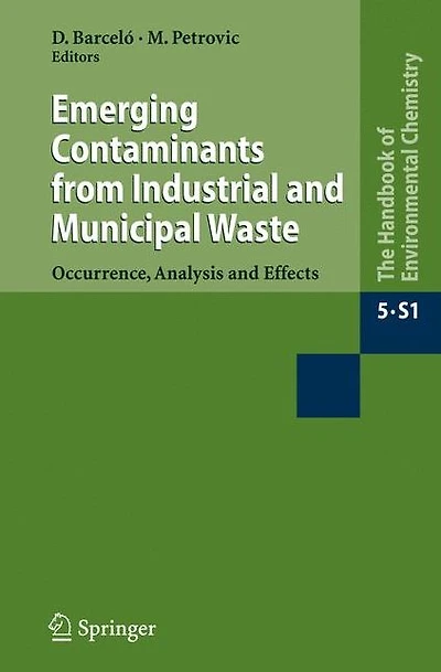 Emerging Contaminants from Industrial and Municipal Waste: Occurrence, Analysis Effects