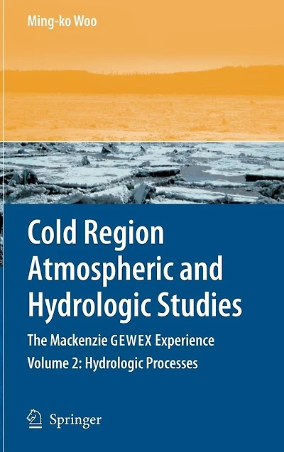 Cold Region Atmospheric and Hydrologic Studies. The Mackenzie GEWEX Experience: Volume 2: Processes